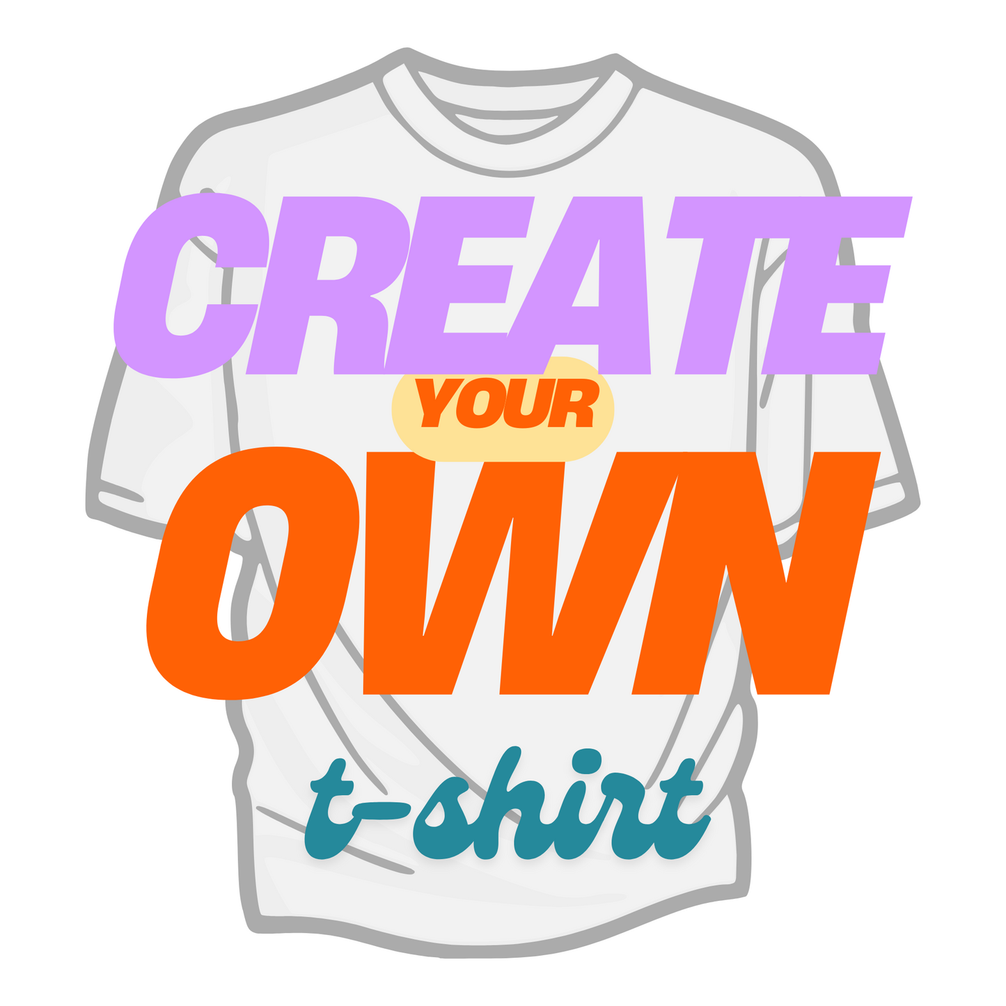 Create your own - T-Shirt