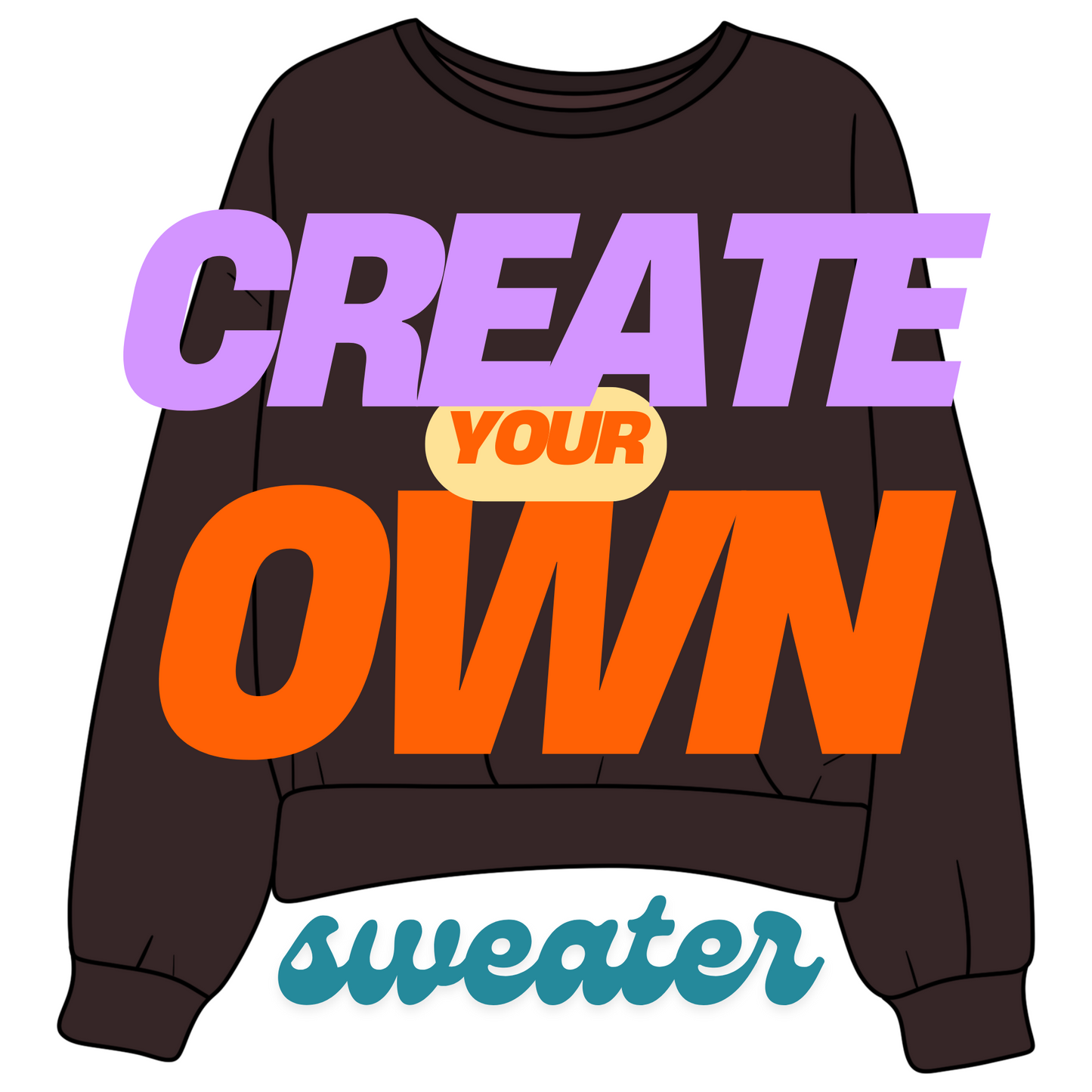 Create your own - Sweater