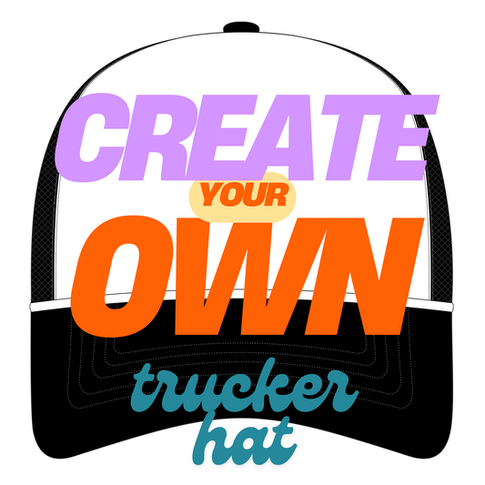 Create your own - Trucker Hat